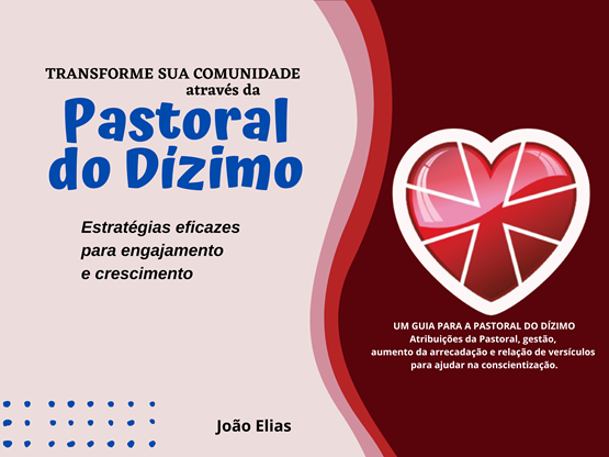 E-book - TRANSFORME SUA COMUNIDADE ATRAVÉS DA PASTORAL DO DÍZIMO